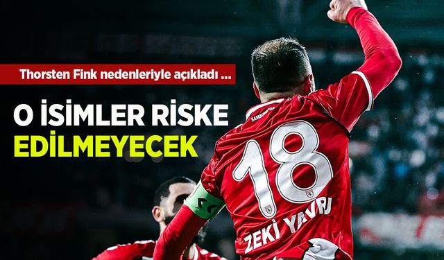 O İSİMLER RİSKE  EDİLMEYECEK