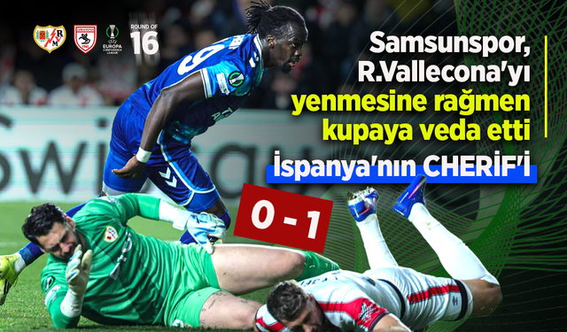 Samsunspor, R.Vallecona'yı yenmesine rağmen kupaya veda etti...