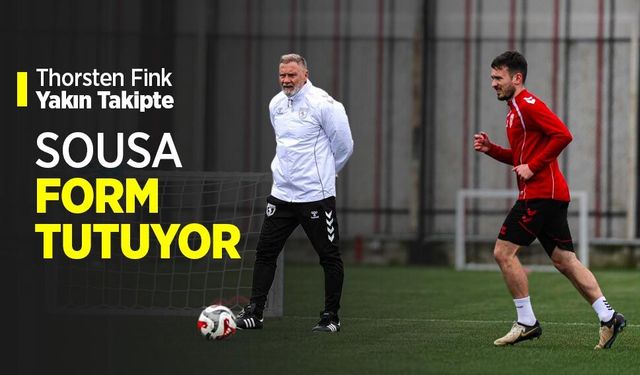 Thorsten Fink Yakın Takipte, SOUSA FORM TUTUYOR