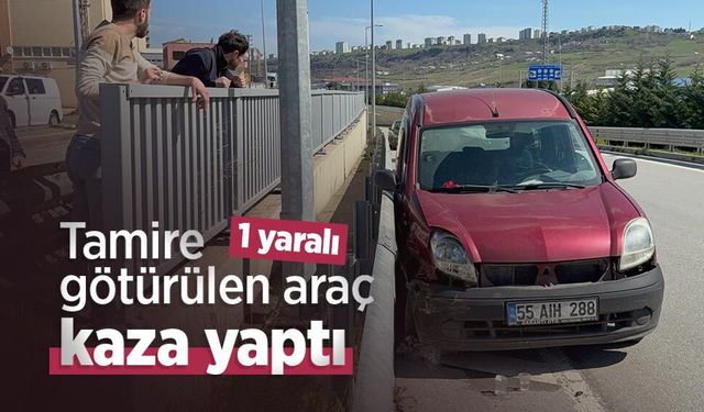 Tamire götürülen araç kaza yaptı: 1 yaralı