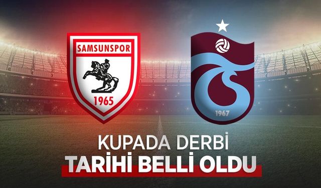 KUPADA DERBİ TARİHİ BELLİ OLDU