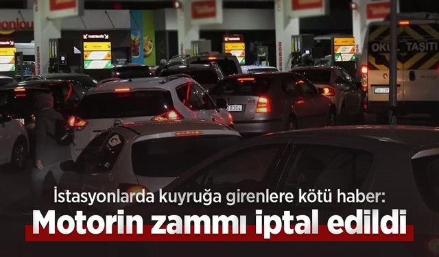 İstasyonlarda kuyruğa girenlere kötü haber: Motorin zammı iptal edildi
