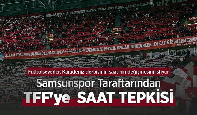 Samsunspor Taraftarından TFF'ye SAAT TEPKİSİ
