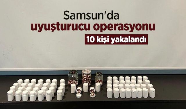 Samsun'da uyuşturucu operasyonu: 10 kişi yakalandı