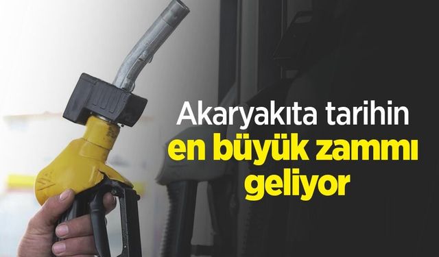 Akaryakıta tarihin en büyük zammı geliyor