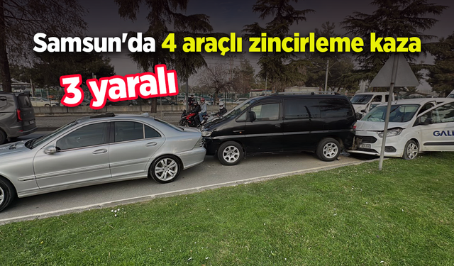Samsun'da 4 araçlı zincirleme kaza: 3 yaralı