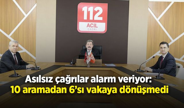 Asılsız çağrılar alarm veriyor: 10 aramadan 6’sı vakaya dönüşmedi