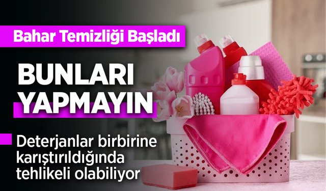 Bahar temizliğinde nelere dikkat edilmeli?