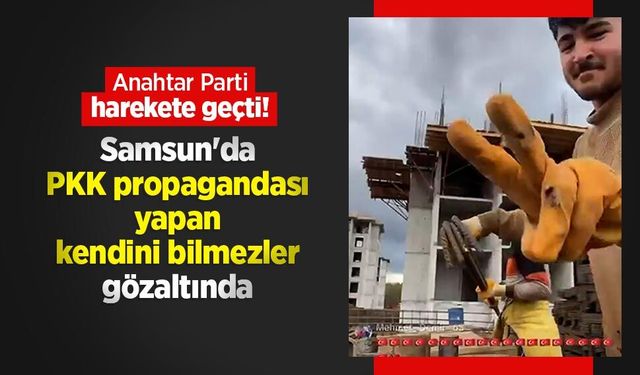 Anahtar Parti harekete geçti! Samsun'da PKK propagandası yapan kendini bilmezler gözaltında
