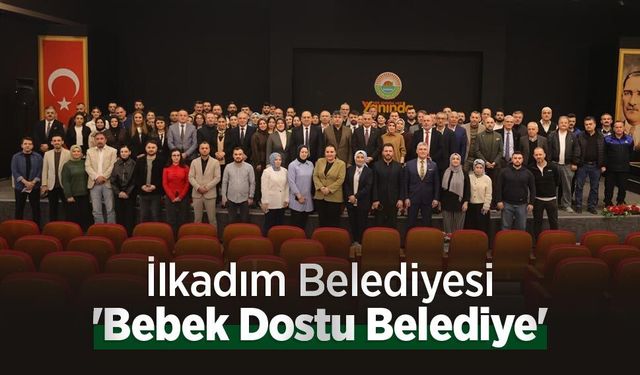 İlkadım Belediyesi 'Bebek Dostu Belediye'