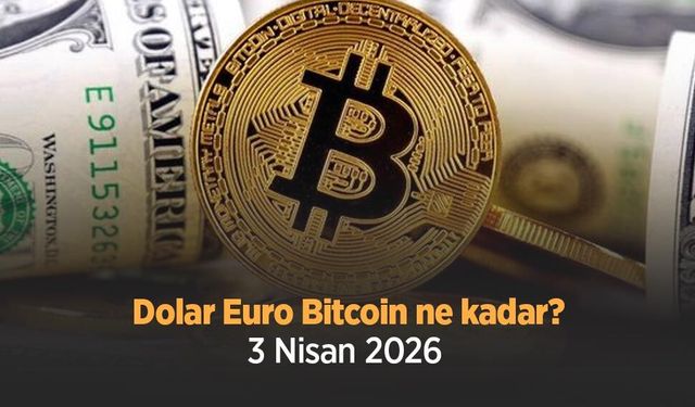 Dolar Euro Bitcoin ne kadar 3 Nisan 2026