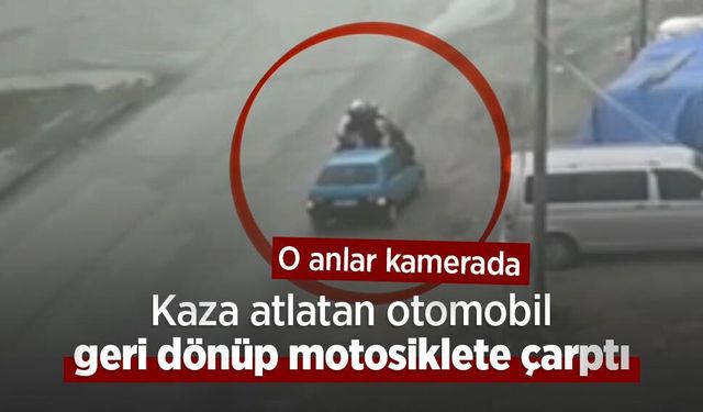 Kaza atlatan otomobil geri dönüp motosiklete çarptı: O anlar kamerada