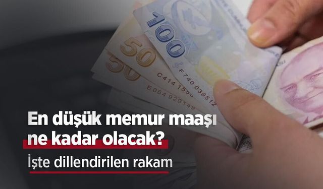 En düşük memur maaşı ne kadar olacak? İşte dillendirilen rakam