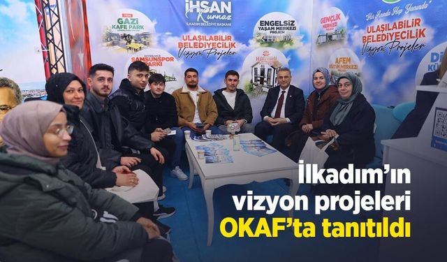 İlkadım’ın vizyon projeleri OKAF’ta tanıtıldı