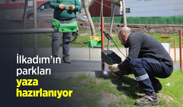 İlkadım’ın parkları yaza hazırlanıyor