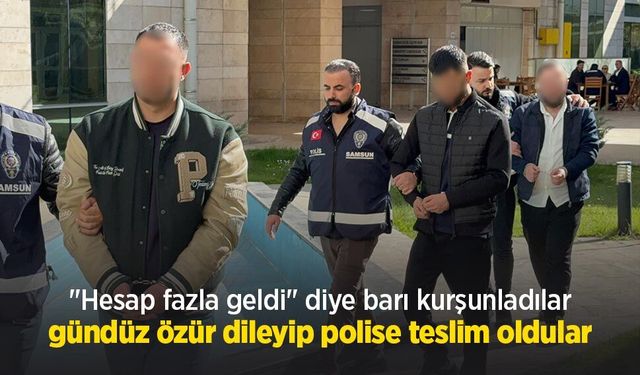 "Hesap fazla geldi" diye barı kurşunladılar, gündüz özür dileyip polise teslim oldular