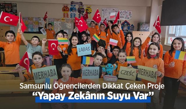 Samsunlu Öğrencilerden Dikkat Çeken Proje: “Yapay Zekânın Suyu Var”