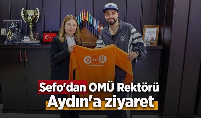 Sefo'dan OMÜ Rektörü Aydın'a ziyaret