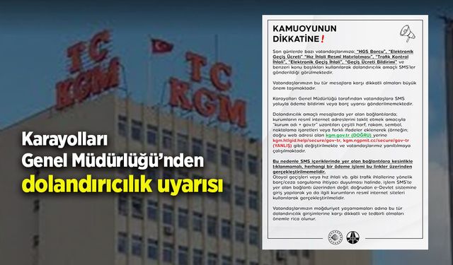 Karayolları Genel Müdürlüğü’nden dolandırıcılık uyarısı