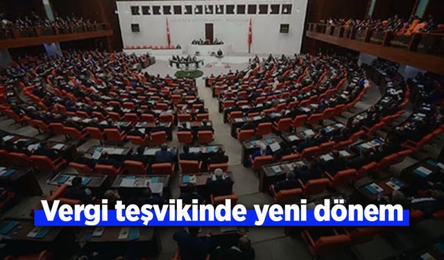 Vergi teşvikinde yeni dönem