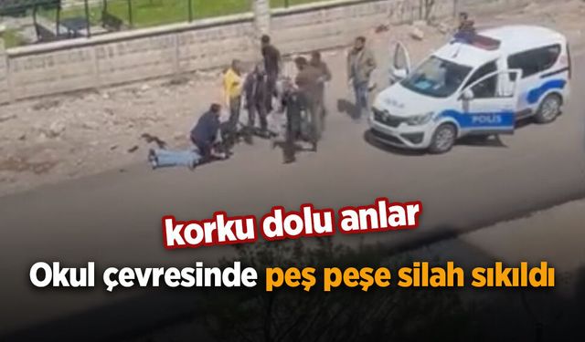 Okul çevresinde peş peşe silah sıkıldı