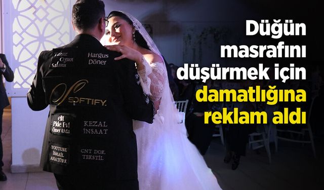 Düğün masrafını düşürmek için damatlığına reklam aldı