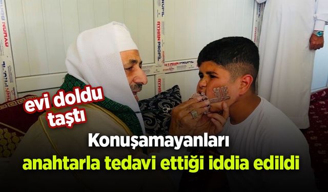 Konuşamayanları  anahtarla tedavi ettiği iddia edildi