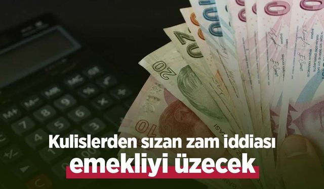 Kulislerden sızan zam iddiası emekliyi üzecek