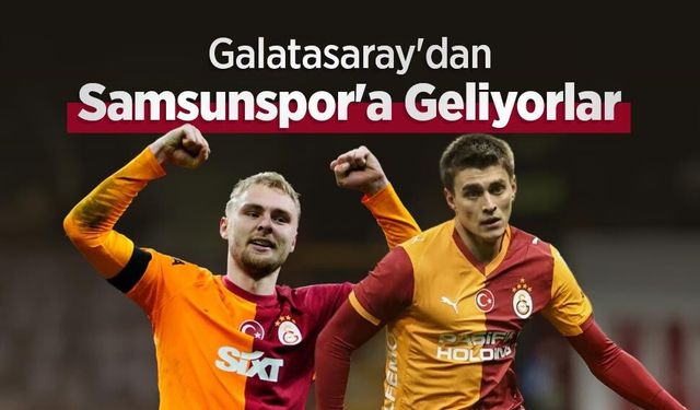 Galatasaray'dan Samsunspor'a Geliyorlar