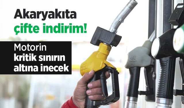 Akaryakıta çifte indirim! Motorin kritik sınırın altına inecek