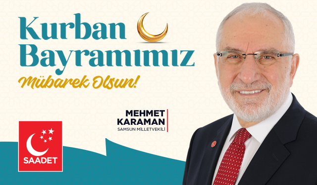SAMSUN MİLLETVEKİLİ KARAMAN’DAN KURBAN BAYRAMI MESAJI