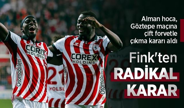 Alman hoca, Göztepe maçına çift forvetle çıkma kararı aldı, Fink'ten RADİKAL KARAR