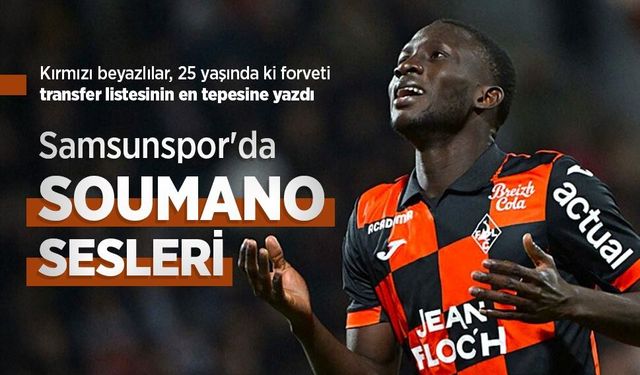 Samsunspor'da SOUMANO SESLERİ