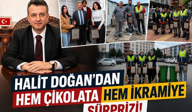 Halit Doğan’dan Hem Çikolata Hem İkramiye Sürprizi