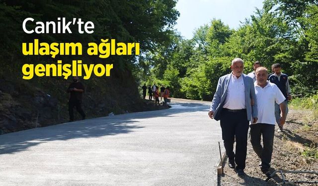 Canik'te ulaşım ağları genişliyor