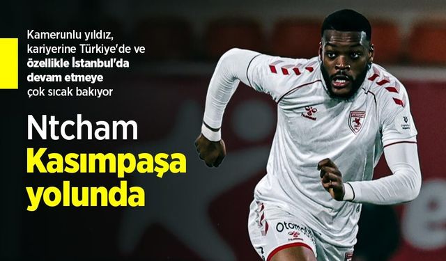 Ntcham Kasımpaşa yolunda