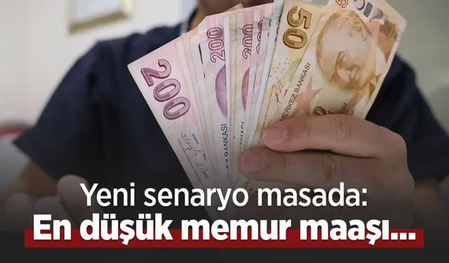 Yeni senaryo masada: En düşük memur maaşı...