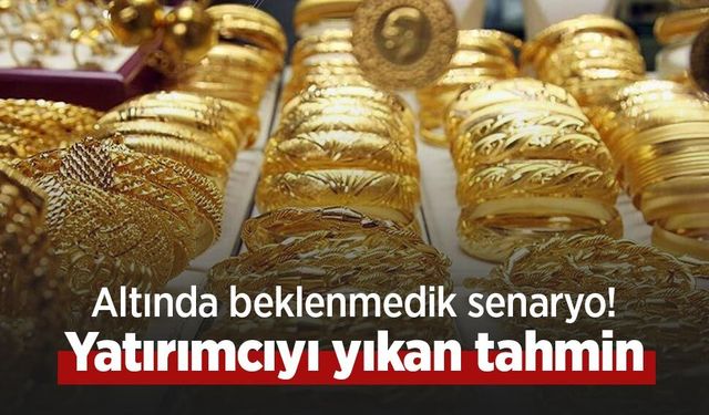 Altında beklenmedik senaryo! Yatırımcıyı yıkan tahmin