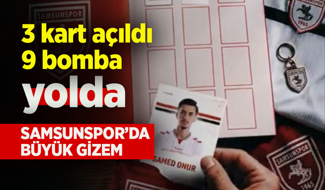 SAMSUNSPOR’DA  BÜYÜK GİZEM
