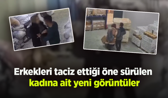 Erkekleri taciz ettiği öne sürülen  kadına ait yeni görüntüler