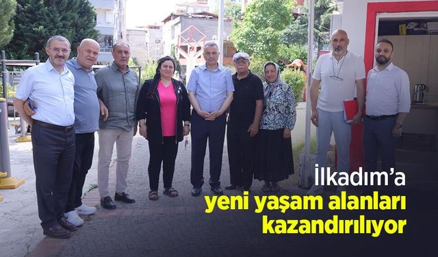 İlkadım’a yeni yaşam alanları kazandırılıyor