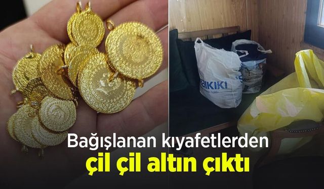 Bağışlanan kıyafetlerden çil çil altın çıktı