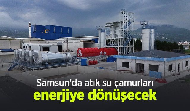 Samsun'da atık su çamurları enerjiye dönüşecek
