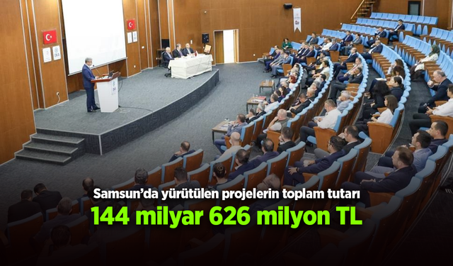 Samsun'da 417 Projelik Dev Yatırım Hamlesi: Toplam Tutar 144,6 Milyar TL