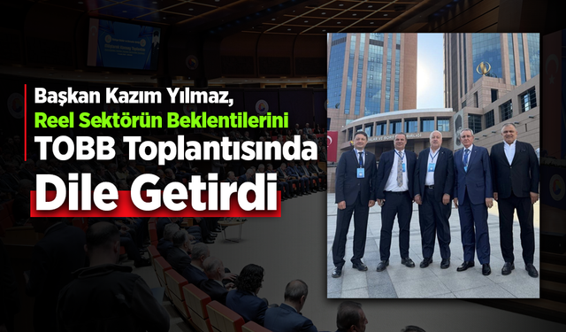 Reel sektörün sorunları masaya yatırıldı!