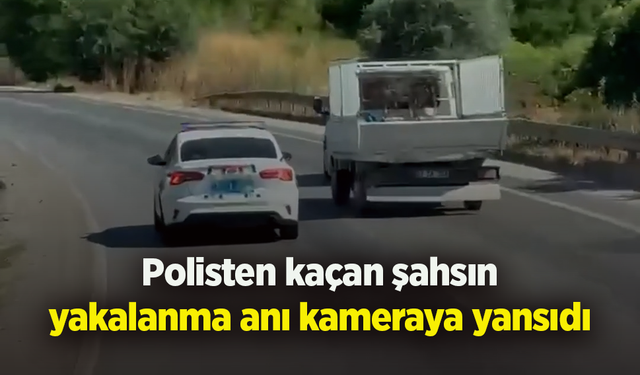 Polisten kaçan şahsın yakalanma anı kameraya yansıdı