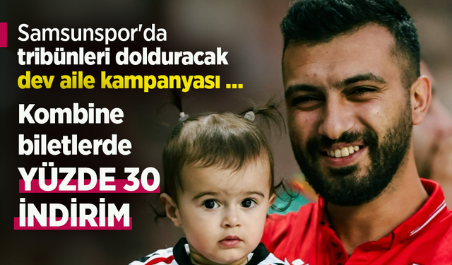 Samsunspor'da tribünleri dolduracak dev aile kampanyası …