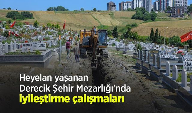 Heyelan yaşanan Derecik Şehir Mezarlığı'nda iyileştirme çalışmaları