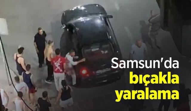 Samsun'da bıçakla yaralama
