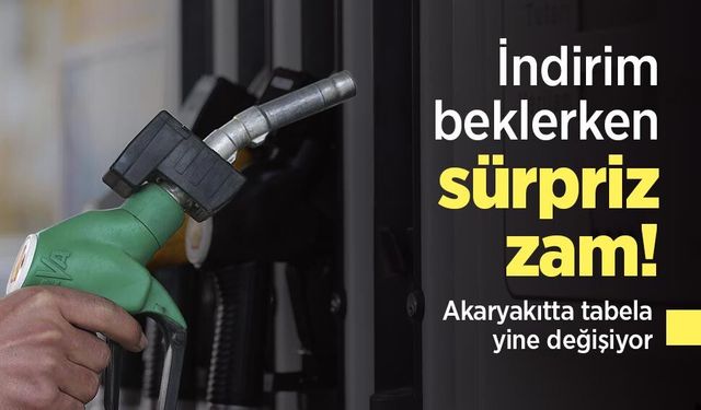 İndirim beklerken sürpriz zam! Akaryakıtta tabela yine değişiyor
